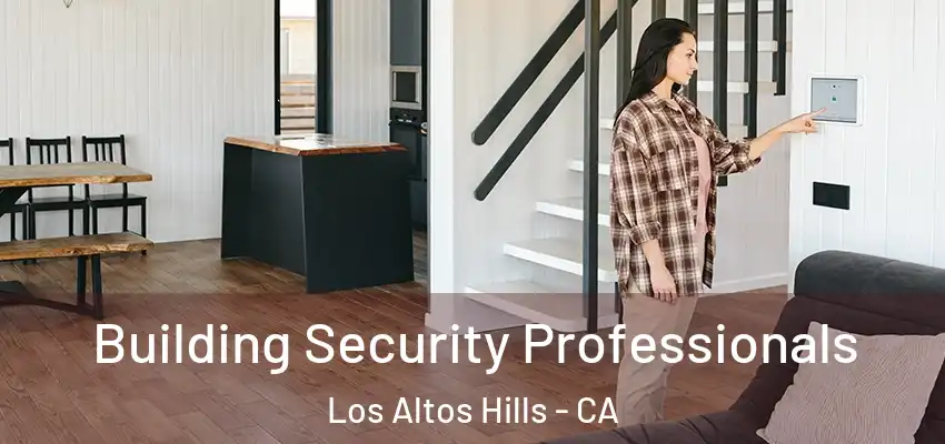  Building Security Professionals Los Altos Hills - CA