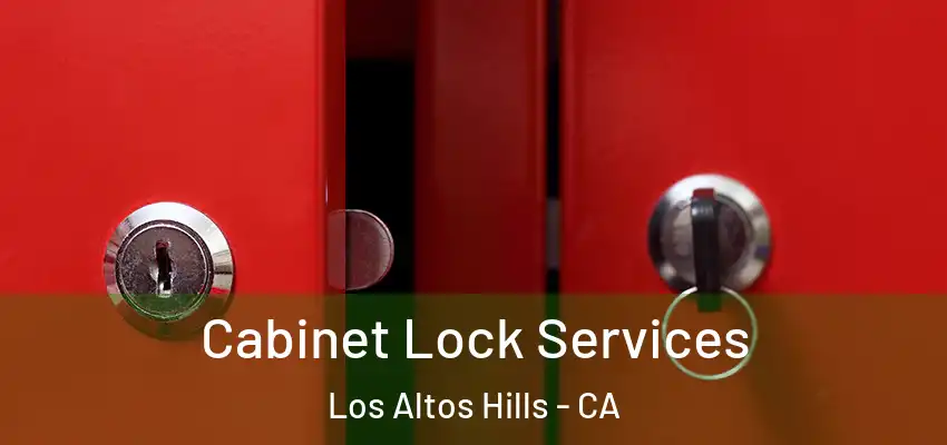  Cabinet Lock Services Los Altos Hills - CA