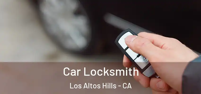  Car Locksmith Los Altos Hills - CA