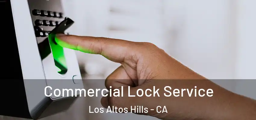 Commercial Lock Service Los Altos Hills - CA