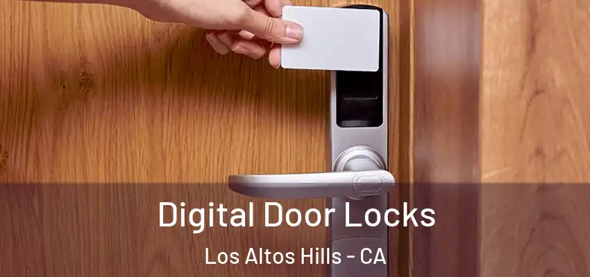 Digital Door Locks Los Altos Hills - CA