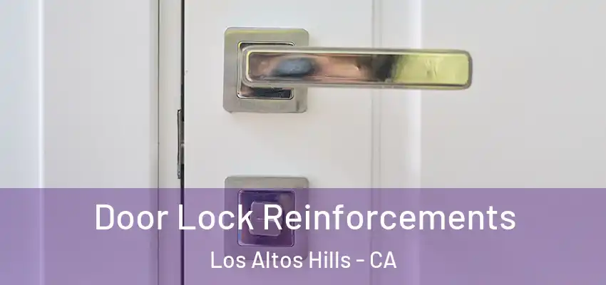  Door Lock Reinforcements Los Altos Hills - CA