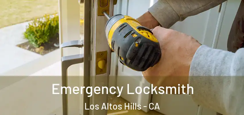  Emergency Locksmith Los Altos Hills - CA