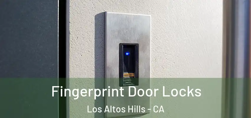  Fingerprint Door Locks Los Altos Hills - CA
