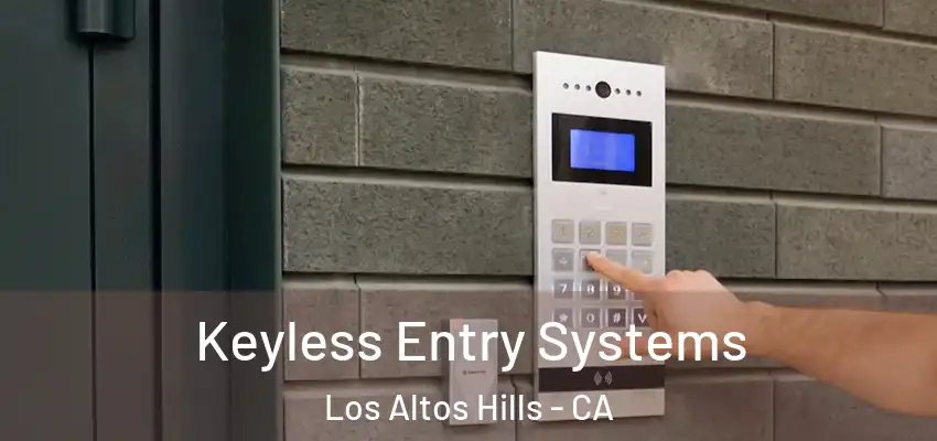  Keyless Entry Systems Los Altos Hills - CA