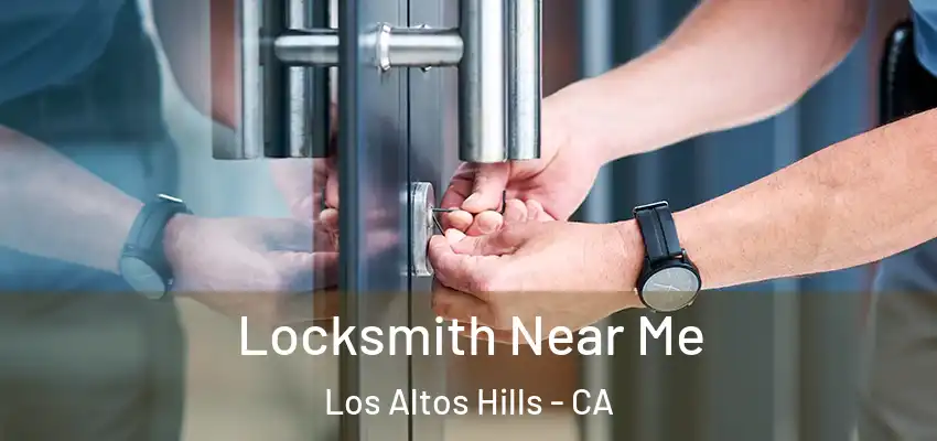  Locksmith Near Me Los Altos Hills - CA