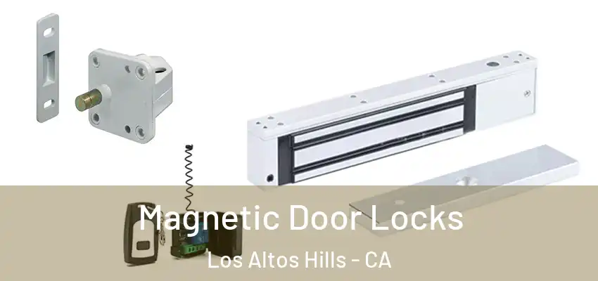 Magnetic Door Locks Los Altos Hills - CA