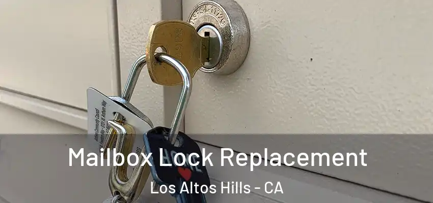  Mailbox Lock Replacement Los Altos Hills - CA