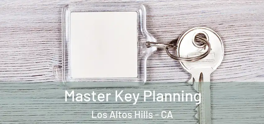 Master Key Planning Los Altos Hills - CA