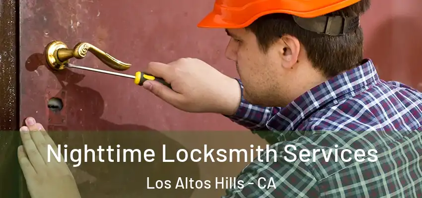  Nighttime Locksmith Services Los Altos Hills - CA