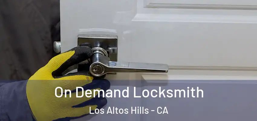  On Demand Locksmith Los Altos Hills - CA