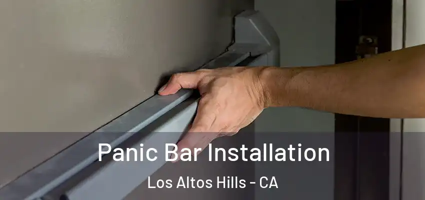  Panic Bar Installation Los Altos Hills - CA