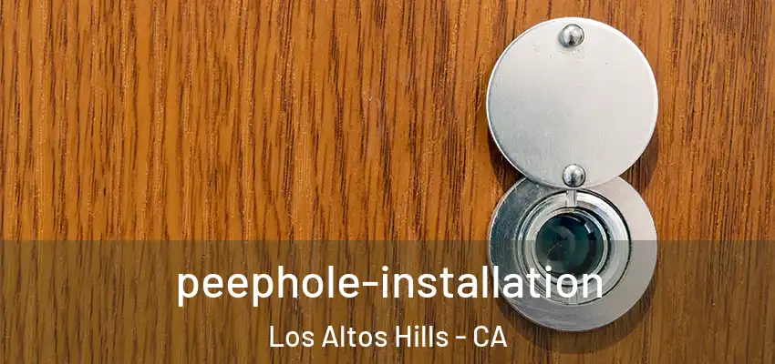 peephole-installation Los Altos Hills - CA
