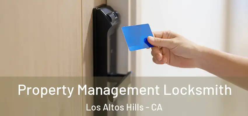  Property Management Locksmith Los Altos Hills - CA