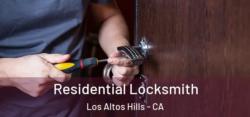 Residential Locksmith Los Altos Hills - CA