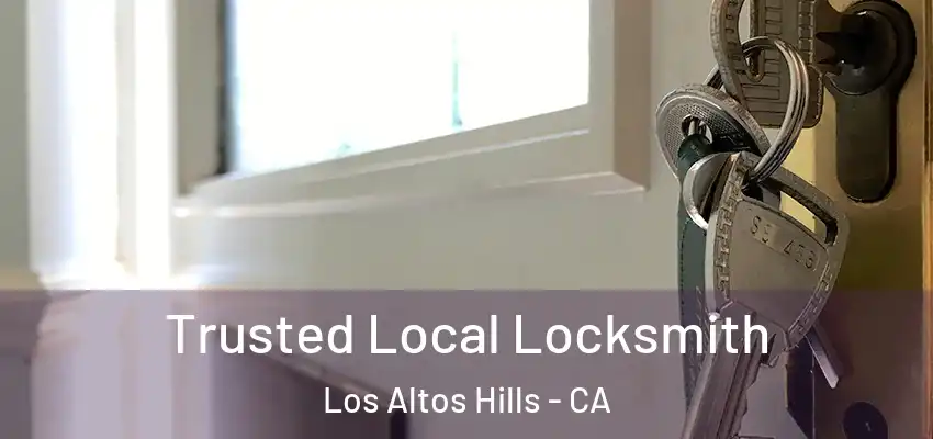  Trusted Local Locksmith Los Altos Hills - CA
